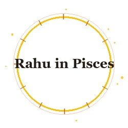 Rahu in Pisces